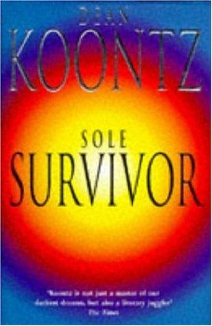 Dean Koontz: SOLE SURVIVOR. (Hardcover, 1997, Headline)
