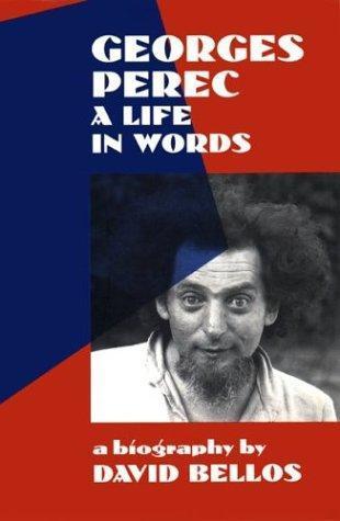 David Bellos, David Bellos: Georges Perec: A Life in Words : A Biography (1993, D.R. Godine)
