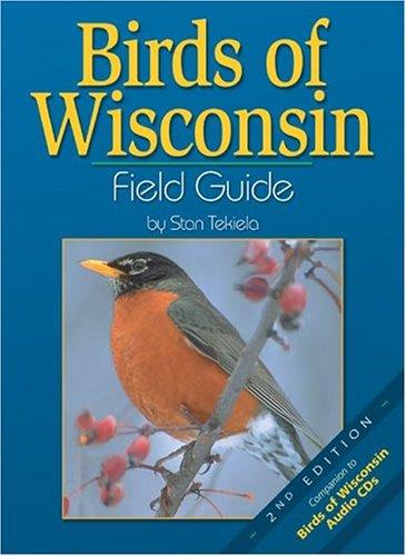 Stan Tekiela: Birds of Wisconsin Field Guide (Paperback, 2004, Adventure Publications)