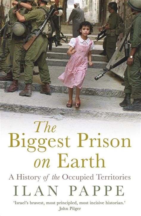 Ilan Pappe: Biggest Prison on Earth (2019, Oneworld Publications)