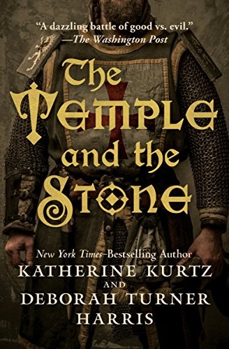 Katherine Kurtz, Deborah Turner Harris: The Temple and the Stone (Knights Templar Book 1) (2016, Open Road Media Sci-Fi & Fantasy)