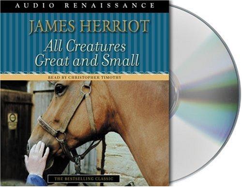 James Herriot: All Creatures Great and Small (AudiobookFormat, 2002, Audio Renaissance)