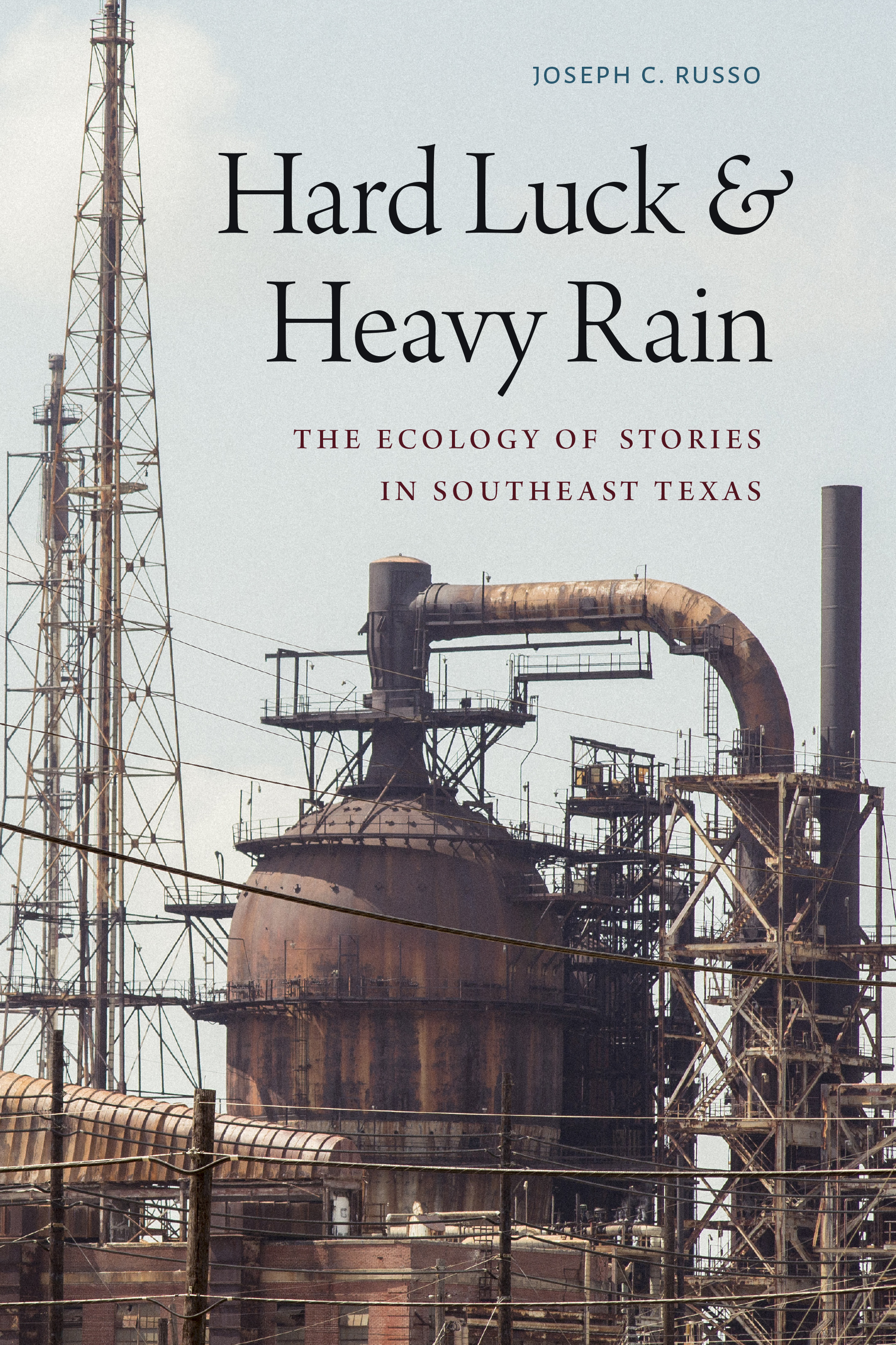 Joseph C. Russo: Hard Luck and Heavy Rain (2023, Duke University Press, Duke University Press Books)