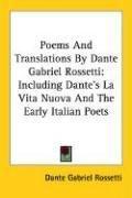 Dante Gabriel Rossetti: Poems And Translations By Dante Gabriel Rossetti (2006)