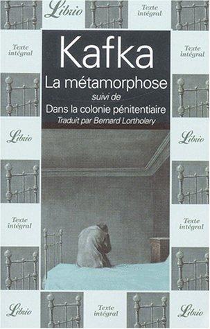 Franz Kafka: La métamorphose suivi de Dans la colonie pénitentiaire (French language, 2002, J'ai Lu)