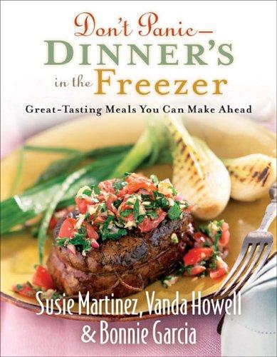Susie Martinez, Vanda Howell, Bonnie Garcia: Dont Panic - Dinners in the Freezer (Paperback, 2005, Revell)