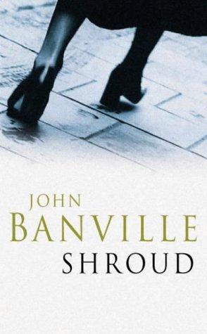 John Banville: Shroud (Hardcover, 2002, Picador)
