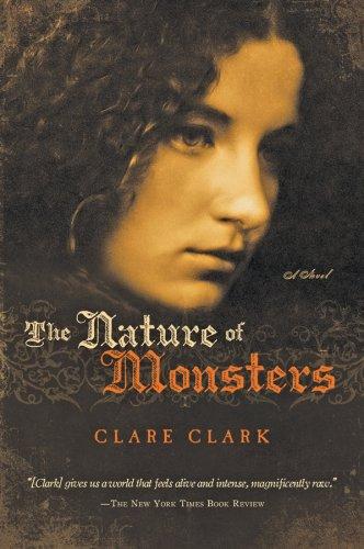 Clare Clark: The Nature of Monsters (Paperback, 2008, Harvest Books)