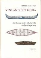 Mats G. Larsson: Vinland det goda (Swedish language, 1999, Atlantis)