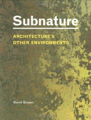 David Gissen: Subnature (2009)