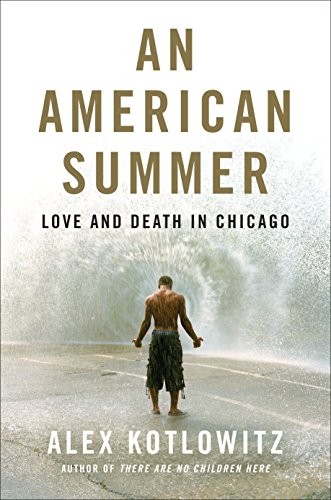 Alex Kotlowitz: An American Summer (Hardcover, 2019, Nan A. Talese)