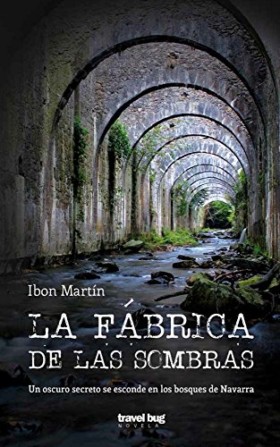 Ibon Martín Álvarez: La fábrica de las sombras (2015, Travel Bug)
