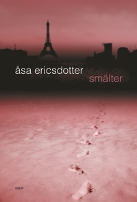 Åsa Ericsdotter: Smälter (Swedish language, 2005, Wahlström & Widstrand)