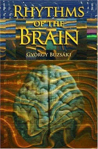 Gyorgy Buzsaki: Rhythms of the Brain (2006, Oxford University Press, USA)