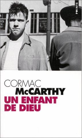 Cormac McCarthy: Un enfant de Dieu (1999, Seuil)