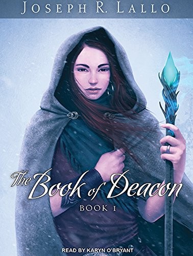 Joseph R. Lallo, Karyn O'Bryant: The Book of Deacon (AudiobookFormat, 2013, Tantor Audio)