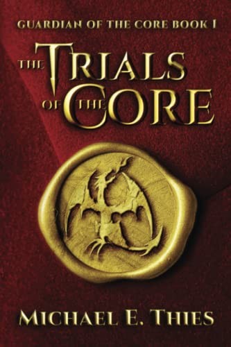 Michael E. Thies: The Trials of the Core (Paperback, 2022, Writers Block Press)