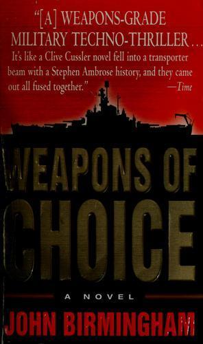 John Birmingham: Weapons of choice (2005)