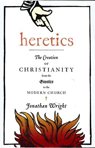 Jonathan Wright: Heretics (Paperback, 2011, Houghton Mifflin Harcourt)