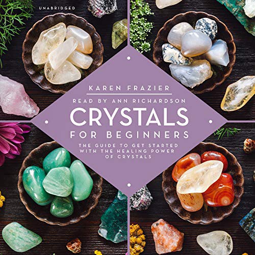Karen Frazier: Crystals for Beginners (AudiobookFormat, 2018, Blackstone Audio, Blackstone Publishing)