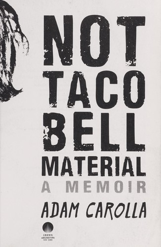 Adam Carolla: Not Taco Bell material (2012, Crown Archetype)