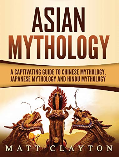 Matt Clayton: Asian Mythology (Hardcover, Refora Publications)
