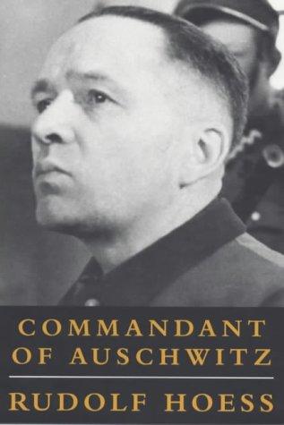 Rudolf Höss, Constantine Fitzgibbon, Rudolf Hoess, Joachim Neugroschel, or better, höss rudolph hoess: Commandant of Auschwitz (Paperback, 2000, Phoenix Press)