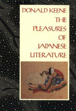 Donald Keene: The Pleasures of Japanese Literature (1988)