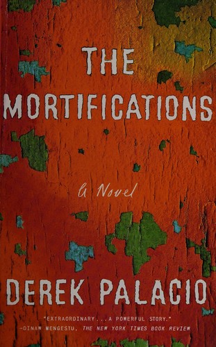 Derek Palacio: The mortifications (2016)