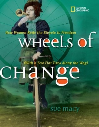 Sue Macy: Wheels of Change (2011, National Geographic)