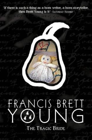 Francis Brett Young: The Tragic Bride (Paperback, 2002, House of Stratus)