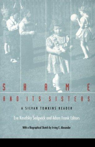 Eve Kosofsky Sedgwick, Irving E. Alexander: Shame and Its Sisters (1995, Duke University Press)