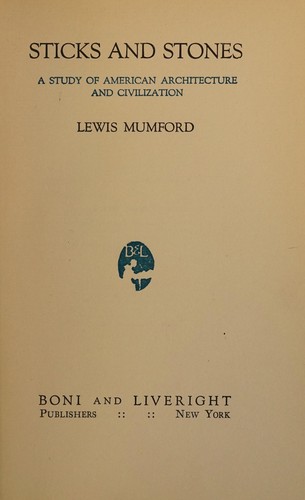 Lewis Mumford: Sticks and stones (1924, Boni and Liveright)