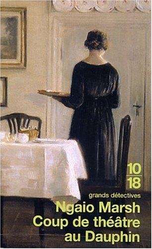 Ngaio Marsh: Coup de théâtre au Dauphin (Paperback, French language, 2002, 10/18)