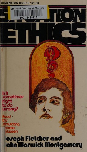 Joseph Fletcher: Situation Ethics (Paperback, 1972, Bethany House)