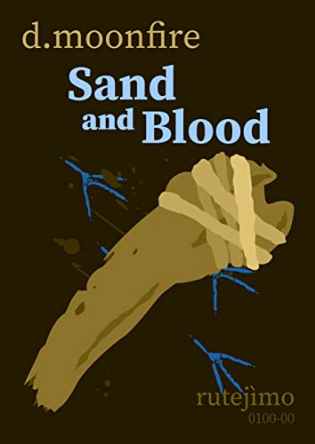 D. Moonfire: Sand and Blood (EBook, Broken Typewriter Press)