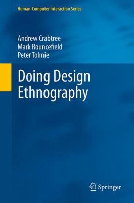 Andrew Crabtree: Doing Design Ethnography
            
                Human Computer Interaction (2012, Springer)