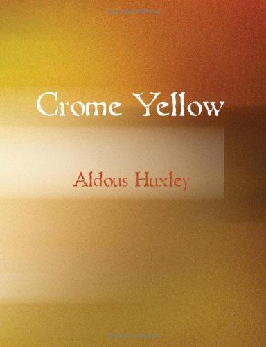 Aldous Huxley: Crome Yellow (Large Print Edition) (2007, BiblioBazaar)