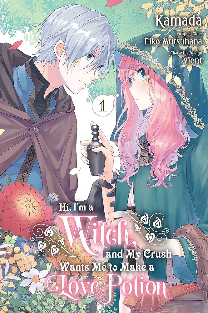 Eiko Mutsuhana, Kamada, vient: Hi, I'm a Witch, and My Crush Wants Me to Make a Love Potion, Vol. 1 (Paperback, 2022, Yen Press)