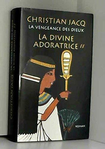 Christian Jacq: La divine adoratrice (French language, 2007)