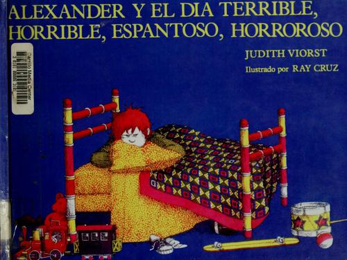 Judith Viorst: Alexander y el día terrible, horrible, espantoso, horroroso (Spanish language, 1989, Aladdin Books)