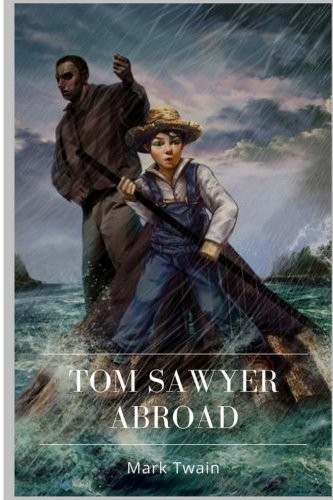 Mark Twain: Tom Sawyer Abroad (Paperback, 2018, CreateSpace Independent Publishing Platform)
