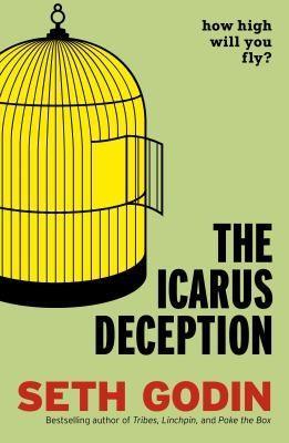 Seth Godin: Icarus Deception the (2012)