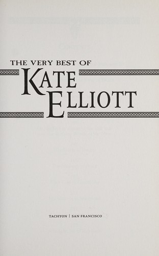 Kate Elliott: The very best of Kate Elliott (2015)