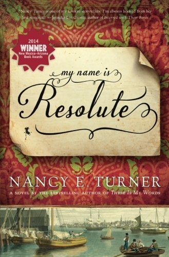 Nancy E. Turner: My Name Is Resolute (Paperback, 2015, Griffin)