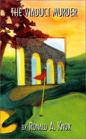 Ronald Arbuthnott Knox: The Viaduct Murder (Paperback, 2002, Merion Pr)