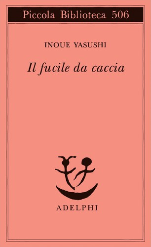 Yasushi Inoue (井上靖): Il fucile da caccia (Italian language, 2004, Adelphi)