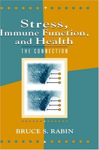 Bruce S. Rabin: Stress, immune function, and health (1999, Wiley-Liss)