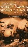 Wally Lamb: Früh am Morgen beginnt die Nacht. (Hardcover, 1999, List)