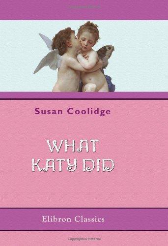 Sarah Chauncey Woolsey: What Katy Did (Paperback, 2000, Adamant Media Corporation)